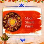 Gand Mool Nakshatra Shanti Puja – Remove Negative Planetary Effects & Attain Divine Blessings 